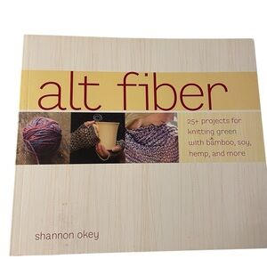 Alt Fiber: 25 Projects for Knitting Green w Bamboo Soy Knit Pattern Book Crochet